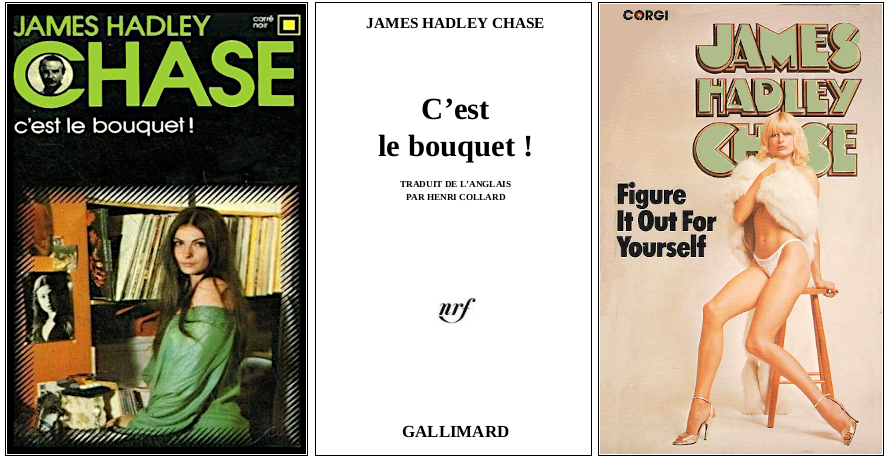 James Hadley Chase - C'est le bouquet ! (1950) - Éditions Carré Noir et Corgi
