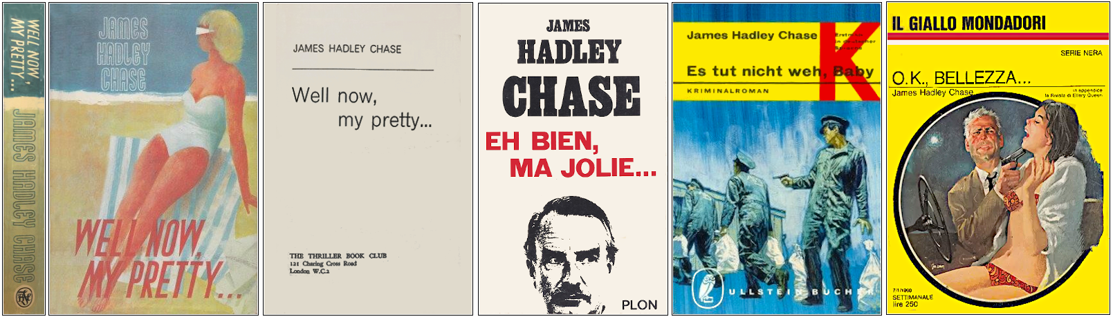 James Hadley Chase - Eh bien, ma jolie... - Éditions The Thriller Book Club, Plon, Ullstein Bücher et Mondadori