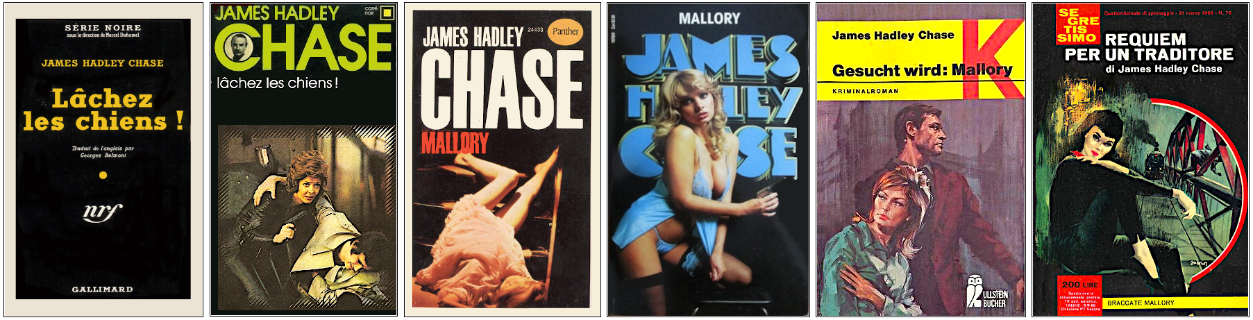 James Hadley Chase - Lâchez les chiens - Éditions Gallimard (série noire et carré noir), Panther, Corgi, Ullstein Bücher et Mondadori
</p>