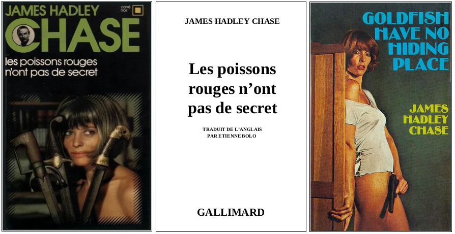 James Hadley Chase - Les poissons rouges n'ont pas de secret (1974) - Éditions Gallimard et Thriller Book Club