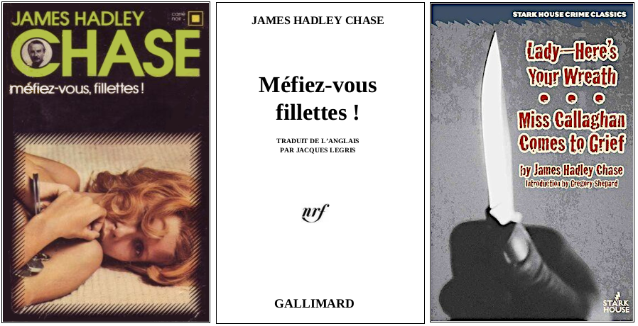 James Hadley Chase - Méfiez-vous fillettes ! (1941) - Éditions Carré Noir et Stark House Crime Classics