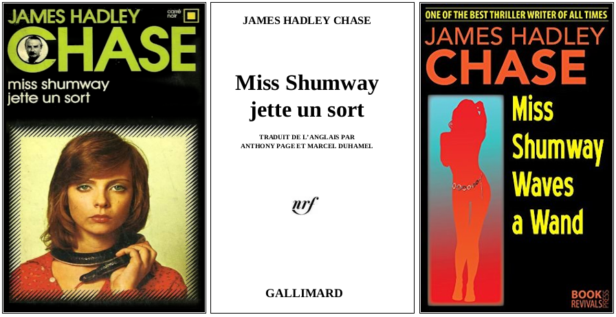 James Hadley Chase - Miss Shumway jette un sort  (1944) - Éditions Carré Noir et Book Revivals