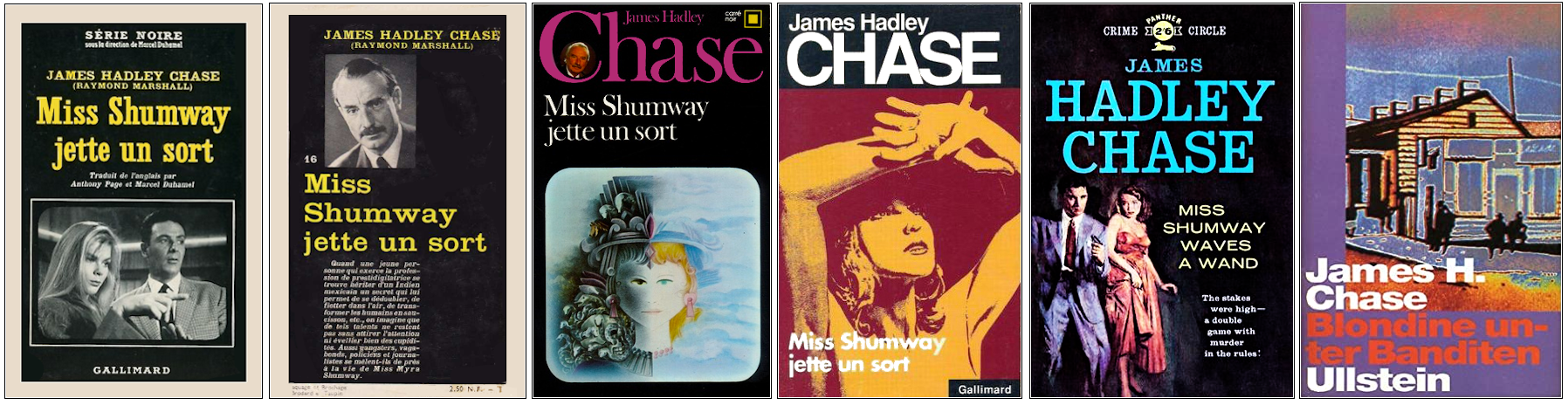 James Hadley Chase - Miss Shumway jette un sort - Éditions Gallimard, Panther et Ullstein Bücher