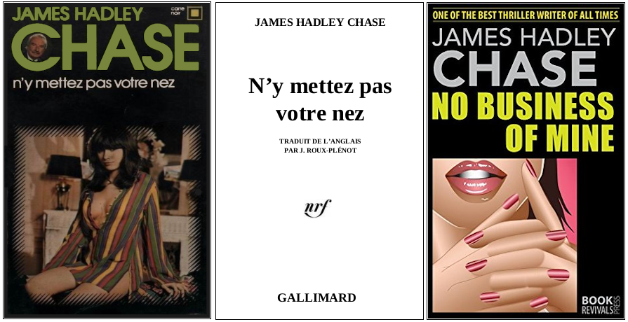 James Hadley Chase - N'y mettez pas votre nez (1947) - Éditions Carré Noir et Book Revivals