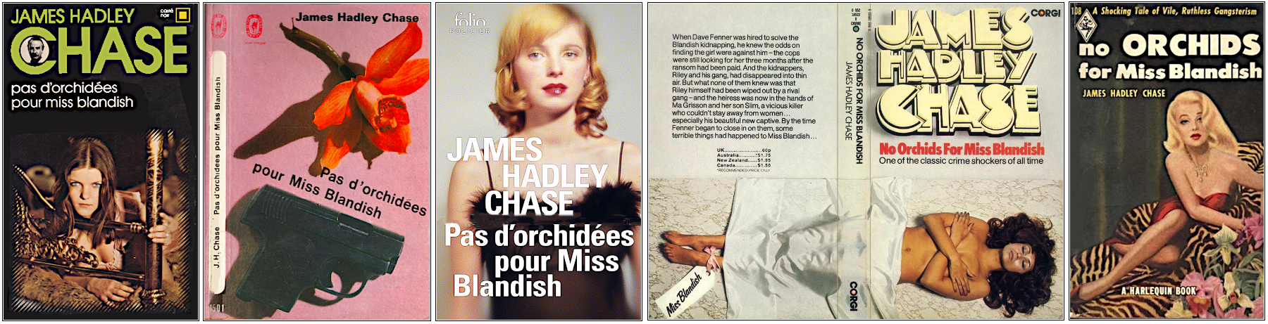 James Hadley Chase - Pas d'orchidées pour miss Blandish - Éditions Carré noir, Livre de poche, folio policier, Corgi et Harlequin Book