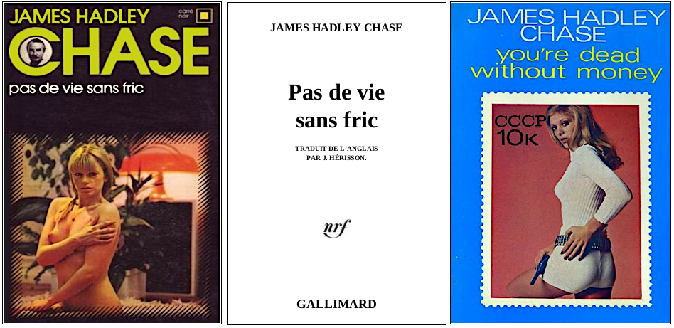 James Hadley Chase - Pas de vie sans fric (1972) - Éditions Carré Noir et Robert Hale