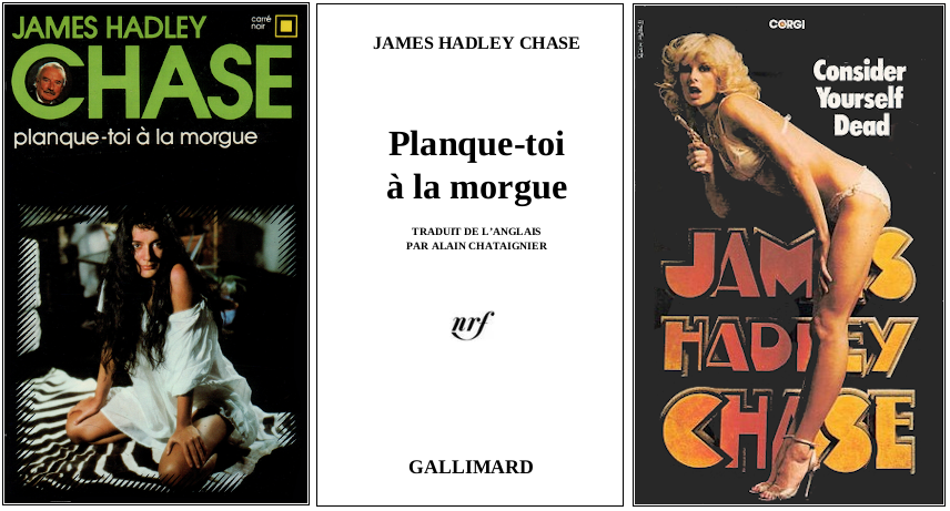 James Hadley Chase - Planque-toi à la morgue (1978) - Éditions Carré Noir et Corgi