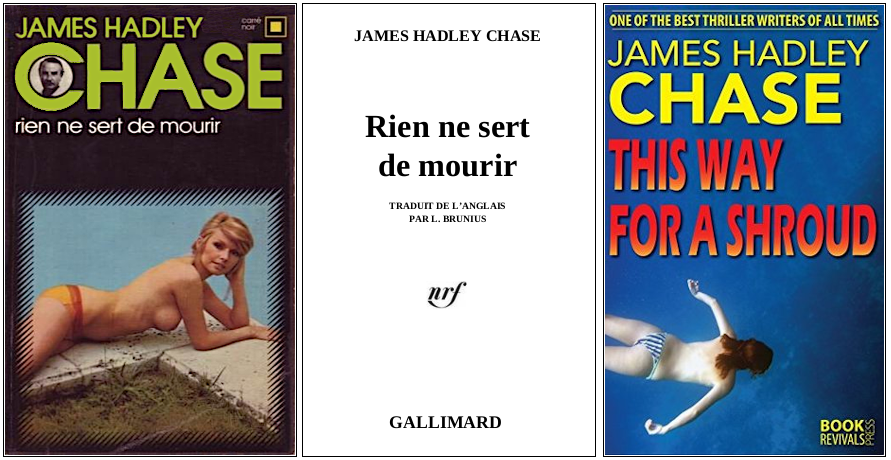 James Hadley Chase - Rien ne sert de mourir  (1953) - Éditions Carré Noir et Book Revivals