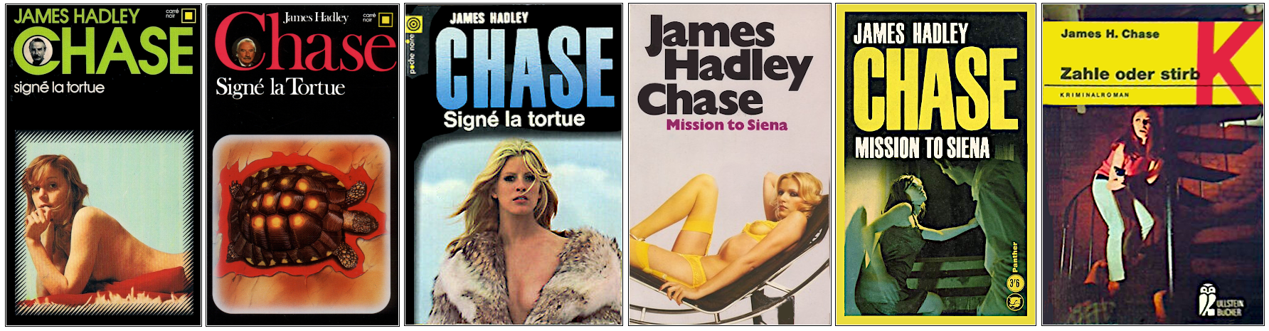 James Hadley Chase - Signé la Tortue - Éditions Gallimard (carré noir et poche noire), Panther et Ullstein Bücher