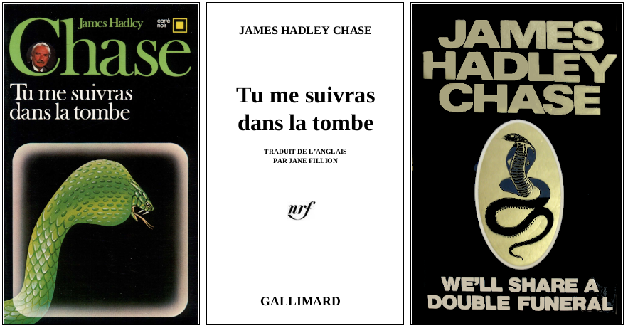 James Hadley Chase - Tu me suivras dans la tombe (1982) - Éditions Gallimard et Robert Hale
