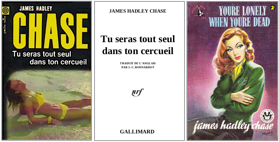 James Hadley Chase - Tu seras tout seul dans ton cercueil (1949) - Éditions Gallimard et Pocket Book