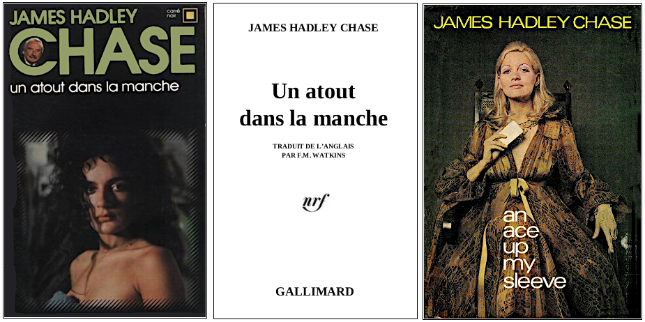 James Hadley Chase - Un atout dans la manche (1971) - Éditions Gallimard et Robert Hale