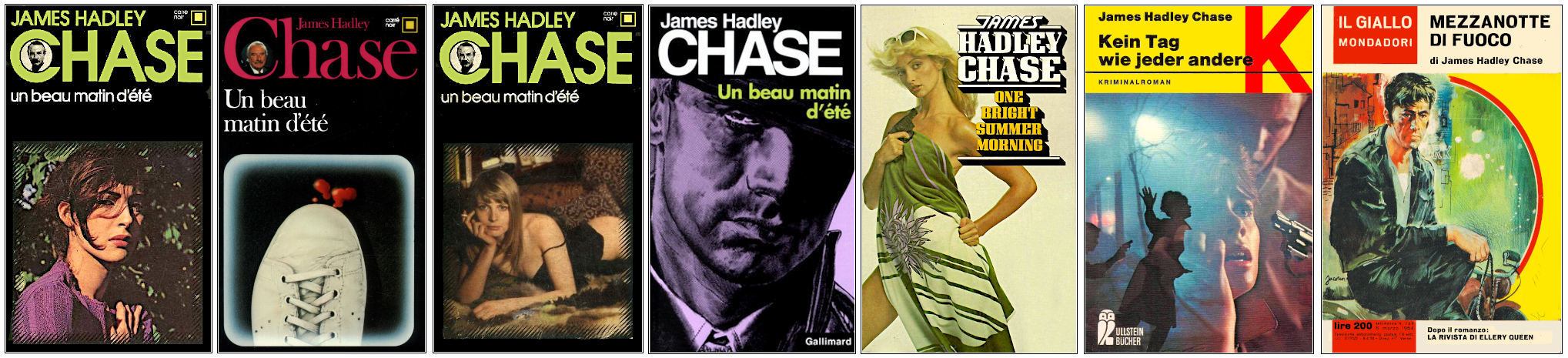 James Hadley Chase - Un beau matin d'été - Éditions Gallimard, Grafton Books, Ullstein Bücher et Mondadori