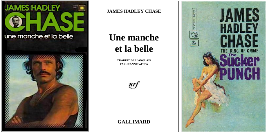 James Hadley Chase - Une manche et la belle (1954) - Éditions Gallimard et Panther Books