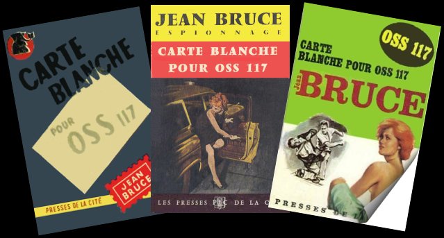 OSS 117 Carte blanche,  de Jean Bruce Couvertures du roman, aux éditions Presses de la Cité 